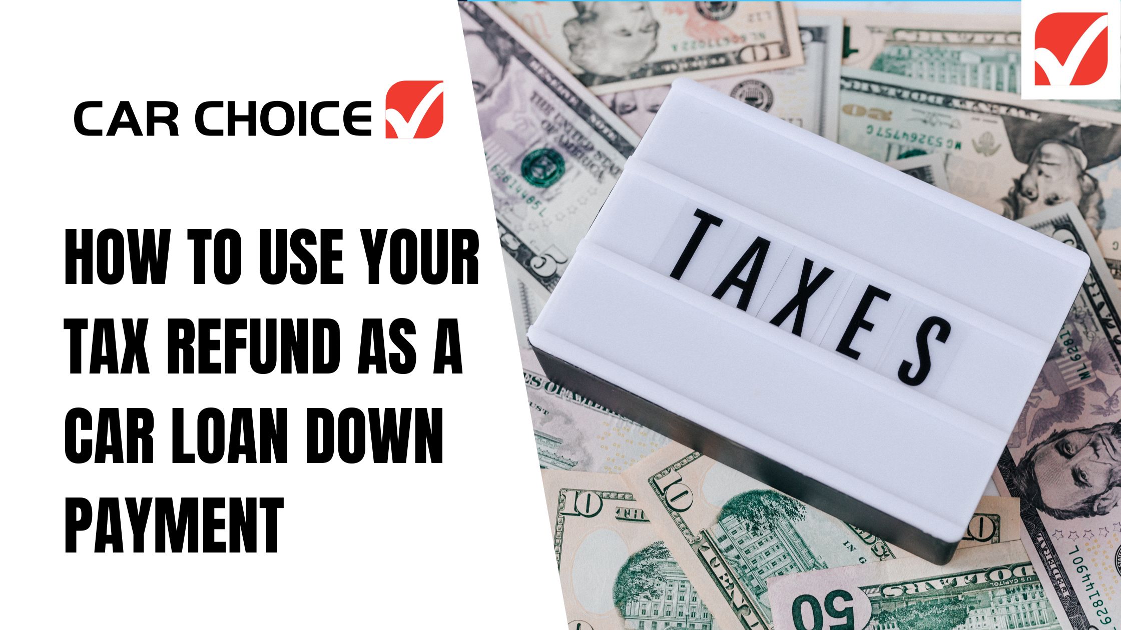 How to Use Your Tax Refund As A Car Loan Down Payment