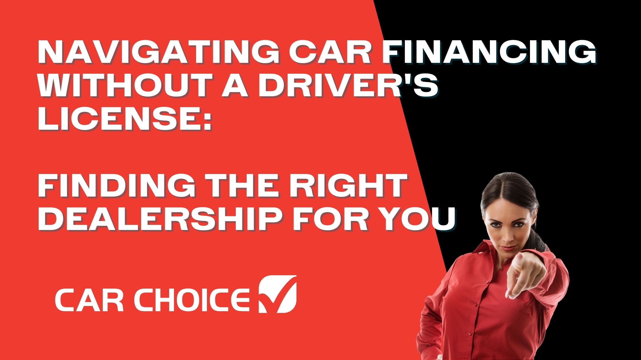 Navigating Car Financing Without a Driver's License: Finding the Right Dealership for You